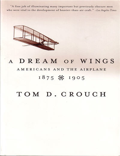 A Dream of Wings, Americans and the Airplane 1875-1905